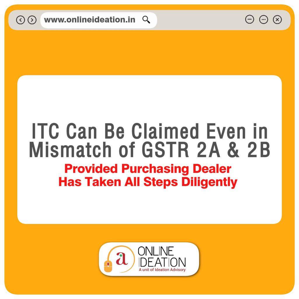 itc-can-be-claimed-even-if-there-s-mismatch-of-2a-2b-provided