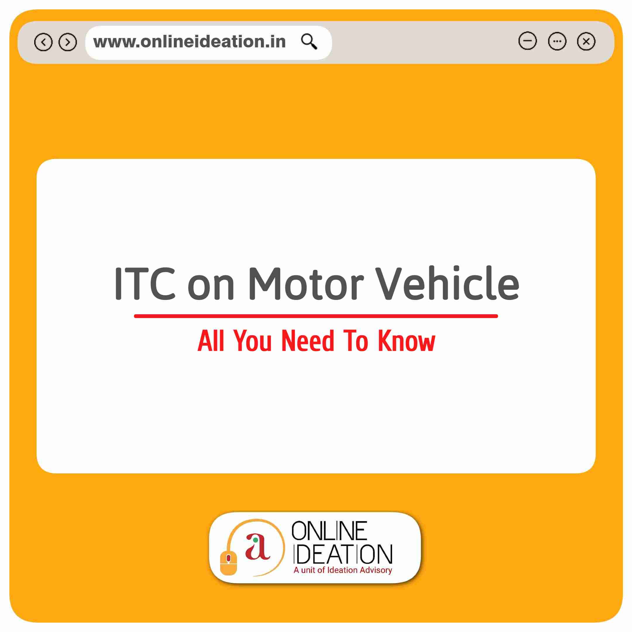 ITC on Motor Vehicle All You Need To Know Onlineideation