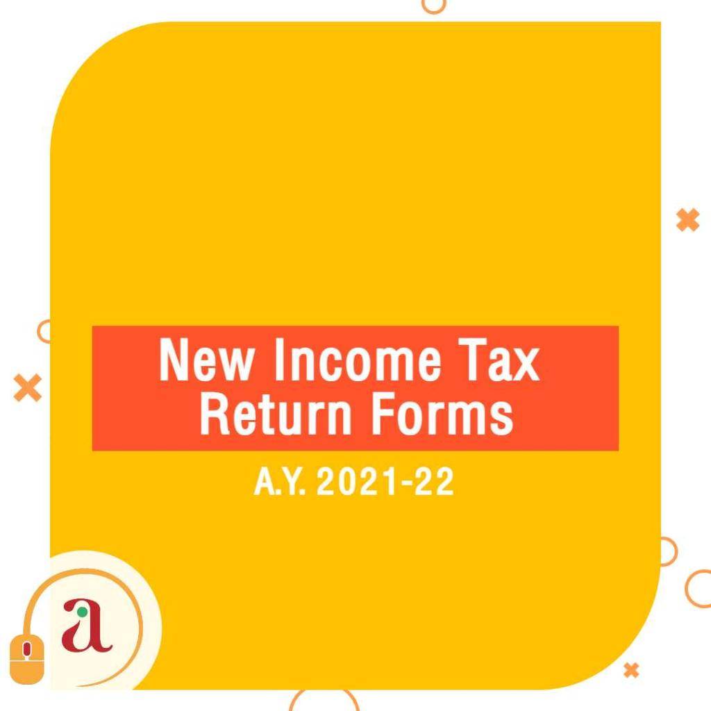 New Income Tax Return Forms for A.Y. 2021-22 • Onlineideation