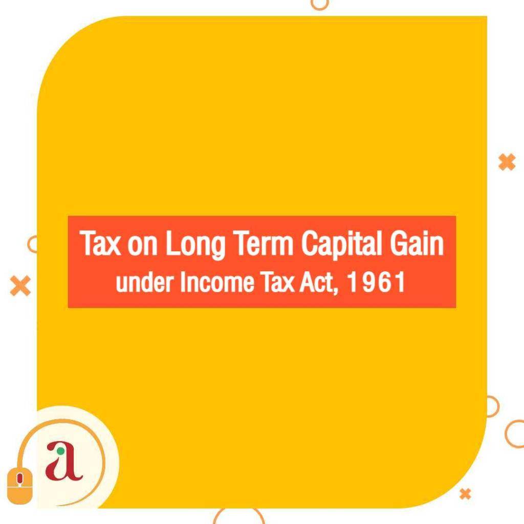 tax-on-long-term-capital-gain-under-income-tax-act-1961-onlineideation